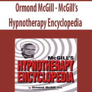 Ormond McGill â€“ McGill?s Hypnotherapy Encyclopedia