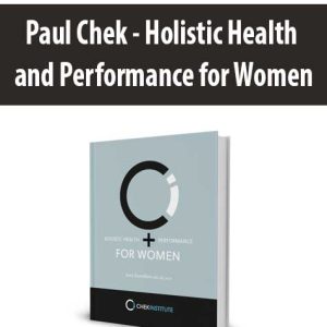 Paul Chek â€“ Holistic Health and Performance for Women