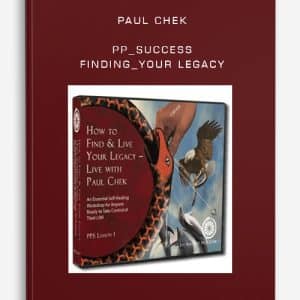 Paul Chek â€“ PP Success â€“ Finding your Legacy
