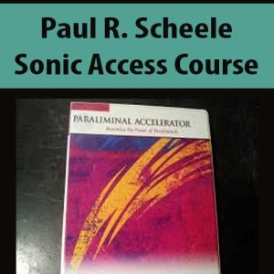 Paul R. Scheele â€“ Sonic Access Course