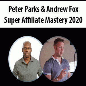 Peter Parks & Andrew Fox â€“ Super Affiliate Mastery 2020