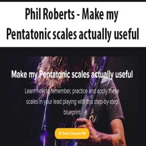 Phil Roberts â€“ Make my Pentatonic scales actually useful