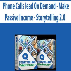 Phone Calls lead On Demand â€“ Make Passive Income â€“ Storytelling 2.0