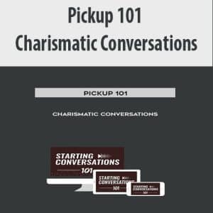 Pickup 101 – Charismatic Conversations