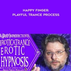 Brian David Phillips â€“ Happy Finger: Playful Trance Process