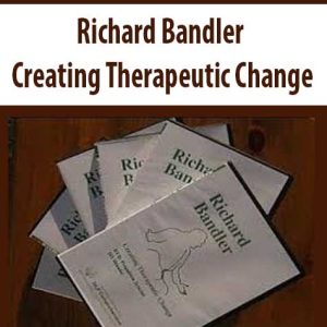 Creating Therapeutic Change â€“ Richard Bandler