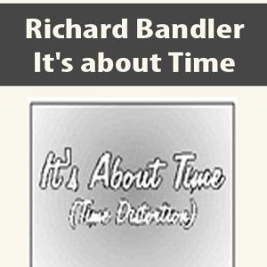 Richard Bandler – It’s about Time | Available Now !