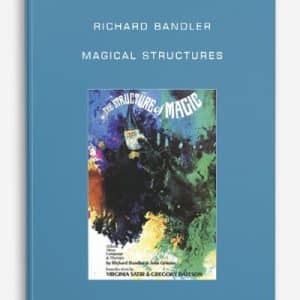 Richard Bandler â€“ Magical Structures