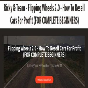 Ricky & Team â€“ Flipping Wheels 2.0 â€“ How To Resell Cars For Profit (FOR COMPLETE BEGINNERS)
