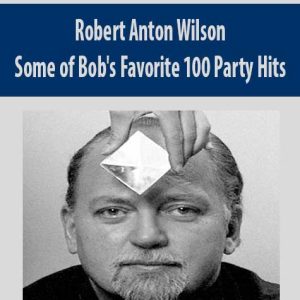 Robert Anton Wilson – Bob’s Favorite Party Hits! | Available Now !