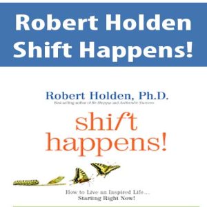 Robert Holden â€“ Shift Happens