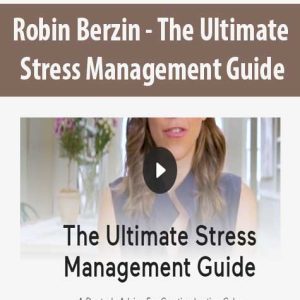 Robin Berzin â€“ The Ultimate Stress Management Guide