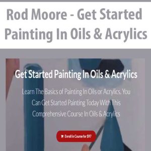 Rod Moore â€“ Get Started Painting In Oils & Acrylics