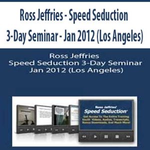 Ross Jeffries â€“ Speed Seduction 3-Day Seminar â€“ Jan 2012 (Los Angeles)