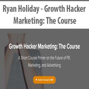 Ryan Holiday â€“ Growth Hacker Marketing: The Course