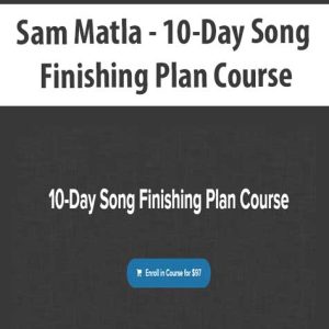 Sam Matla â€“ 10-Day Song Finishing Plan Course
