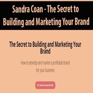 Sandra Coan â€“ The Secret to Building and Marketing Your Brand