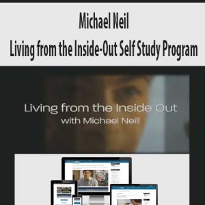 Michael Neil â€“ Living from the Inside-Out Self Study Program