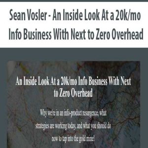 Sean Vosler â€“ An Inside Look At a 20kmo Info Business With Next to Zero Overhead