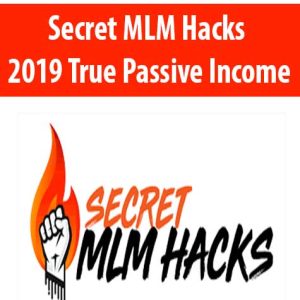 Secret MLM Hacks 2019 True Passive Income â€“ Stephen Larsen