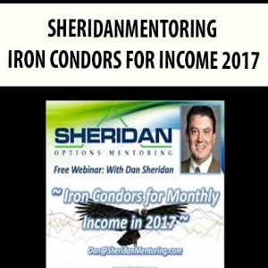 SHERIDANMENTORING – IRON CONDORS FOR INCOME 2017 | Available Now !