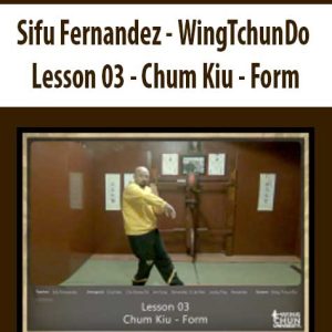 Sifu Fernandez â€“ WingTchunDo â€“ Lesson 03 â€“ Chum Kiu â€“ Form