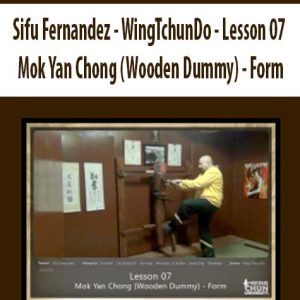 Sifu Fernandez â€“ WingTchunDo â€“ Lesson 07 â€“ Mok Yan Chong (Wooden Dummy) â€“ Form
