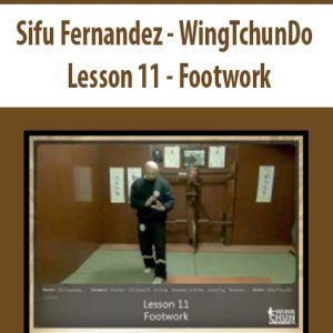 Sifu Fernandez â€“ WingTchunDo â€“ Lesson 11 â€“ Footwork