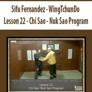 Sifu Fernandez â€“ WingTchunDo â€“ Lesson 22 â€“ Chi Sao â€“ Nuk Sao Program