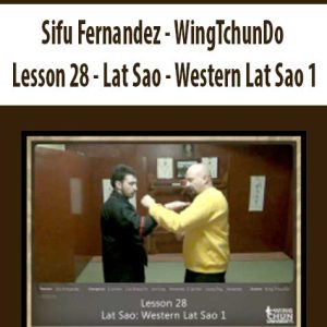 Sifu Fernandez â€“ WingTchunDo â€“ Lesson 28 â€“ Lat Sao â€“ Western Lat Sao 1