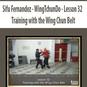 Sifu Fernandez â€“ WingTchunDo â€“ Lesson 32 â€“ Training with the Wing Chun Belt