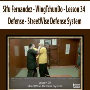 Sifu Fernandez â€“ WingTchunDo â€“ Lesson 34 â€“ Defense â€“ StreetWise Defense System