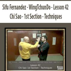 Sifu Fernandez â€“ WingTchunDo â€“ Lesson 42 â€“ Chi Sao â€“ 1st Section â€“ Techniques