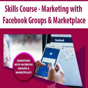 Skills Course â€“ Marketing with Facebook Groups & Marketplace
