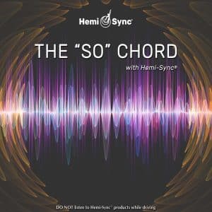 Hemi-Sync – The SO Chord