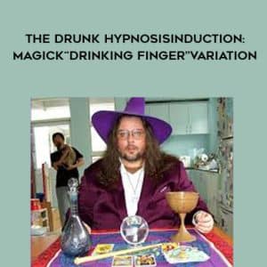 Brian David Phillips â€“ The Drunk Hypnosis Induction: Magick ?Drinking Finger?