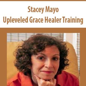 Stacey Mayo – Upleveled Grace Healer Training