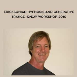Stephen Gilligan â€“ Ericsonian Hypnosis & Generative Trance 12-Day Workshop, 2010 [MP3 Audio Version, 12 MP3s]