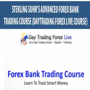 STERLING SUHR’S ADVANCED FOREX BANK TRADING COURSE (DAYTRADING FOREX LIVE COURSE) | Available Now !