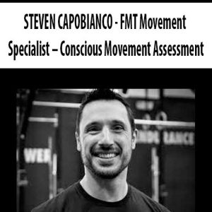 STEVEN CAPOBIANCO â€“ FMT Movement Specialist â€“ Conscious Movement Assessment