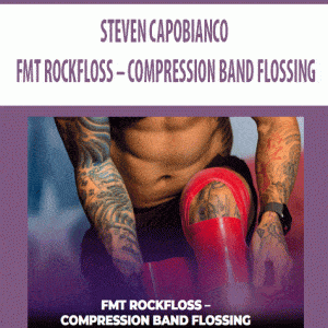 STEVEN CAPOBIANCO â€“ FMT ROCKFLOSS â€“ COMPRESSION BAND FLOSSING