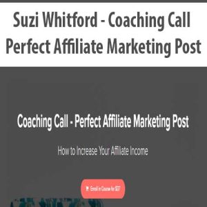 Suzi Whitford â€“ Coaching Call â€“ Perfect Affiliate Marketing Post