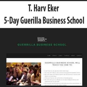 T. Harv Eker â€“ 5-Day Guerilla Business School