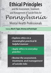 Ethical Principles and the Assessment, Treatment, and Management of Suicide Risks for Pennsylvania Mental Health Professionals â€“ Allan M. Tepper
