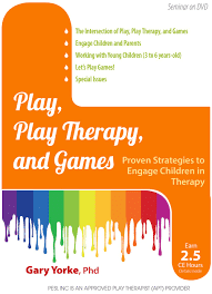 Play, Play Therapy, and Games: Engage Children in Therapy â€“ Gary G. F. Yorke