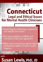 Connecticut Legal and Ethical Issues for Mental Health Clinicians â€“ Susan Lewis
