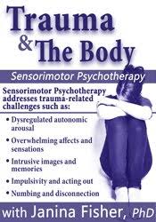 Trauma & the Body: Sensorimotor Psychotherapy with Janina Fisher, Ph.D. â€“ Janina Fisher