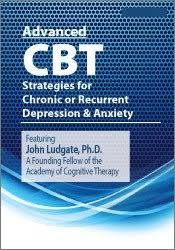 Advanced CBT Strategies for Chronic or Recurrent Depression & Anxiety â€“ John Ludgate