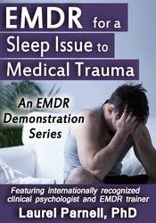 EMDR for a Sleep Issue Related to Medical Trauma â€“ Laurel Parnell