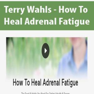 Terry Wahls â€“ How To Heal Adrenal Fatigue